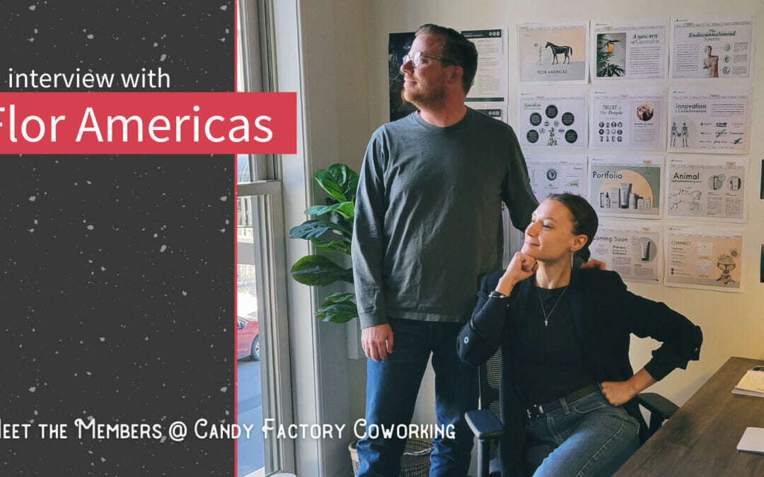 Meet the Members @ Candy Factory Coworking: Flor Americas